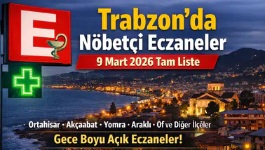 Trabzon'da Gece Açık Nöbetçi Eczaneler Hangi İlçelerde Hizmet Verecek?