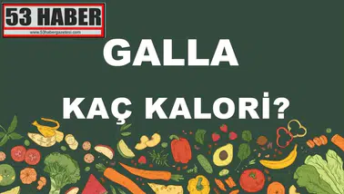 Galla Kalori ve Besin Değerleri: Sağlıklı Bir Seçim mi?