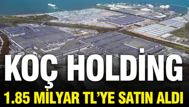 Koç Holding, 1.85 Milyar TL'lik Yatırımla Yeni Bir Şirket Edindi!
