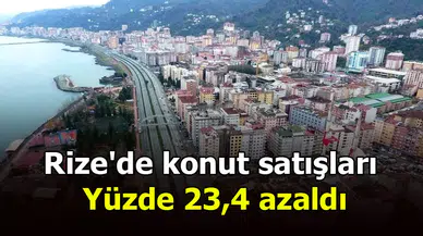 Rize'de konut satışları yüzde 23,4 azaldı
