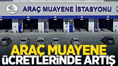 Araç sahipleri dikkat! Araç muayene ücretlerinde artış