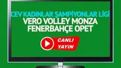Vero Volley Monza Fenerbahçe maçı canlı izle