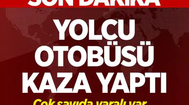 Yolcu otobüsü kaza yaptı! Yaralılar var...