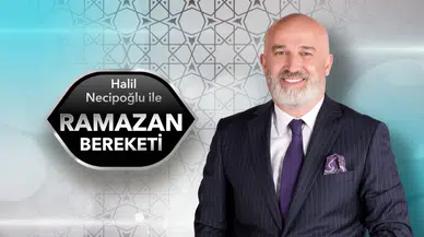 Halil Necipoğlu ile Ramazan Bereketi: Maneviyatın Ayı Ramazan Star'da 28 Mart 2024