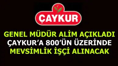 Çaykur İşçi Alımlarına başlıyor! Ne kadar işçi alımı yapılacak?