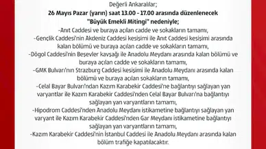 Ankara'da 'Büyük Emekli Mitingi' dolayısıyla bazı yollar trafiğe kapatılacak 