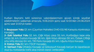 Ankara Emniyet Müdürlüğü: Kurban Bayramı tatili süresince bazı kavşaklar kapatılacak