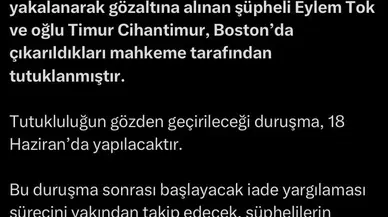 Bakan Tunç: Eylem Tok ve oğlu Timur Cihantimur, Boston’da tutuklandı