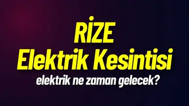 Rize'de 26 Haziran 2024 Tarihinde Elektrik Kesintisi Yaşanacak Bölgeler