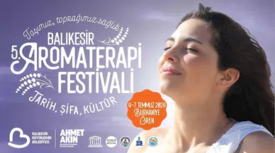 Balıkesir Aromaterapi Festivali için gün sayıyor