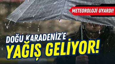 Meteoroloji'den Doğu Karadeniz'e uyarı!