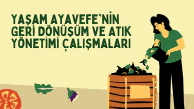 Yaşam Ayavefe'nin Geri Dönüşüm ve Atık Yönetimi Çalışmaları
