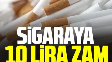 Sigaraya 10 lira zam! ÖTV zammı geliyor...
