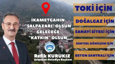 Şalpazarı Belediye Başkanı Refik Kurukız’dan İkametgâh Çağrısı