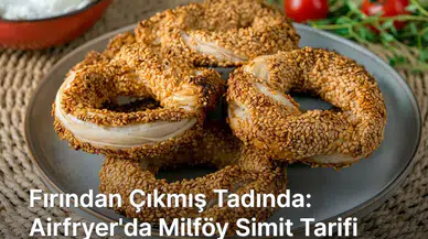 Fırın Olmadan Lezzet: Airfryer ile Hazırlanan Milföy Simit Tarifi