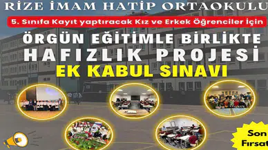 Rize İmam Hatip Ortaokulu'ndan Örgün Eğitimle Hafızlık Projesi için ek kabul sınavı duyurusu!