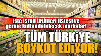 Tüm Türkiye boykot ediyor: İşte İsrail ürünleri listesi ve yerine kullanılabilecek markalar! 2025