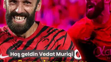 Hoş geldin Vedat Muriqi! Süper Lig'de yılın sürprizi