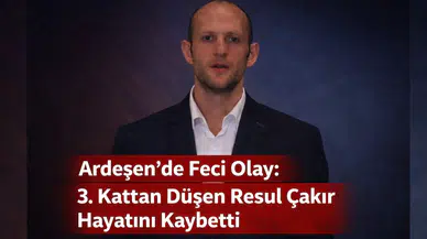 Ardeşen’de Feci Olay: 3. Kattan Düşen Resul Çakır Hayatını Kaybetti