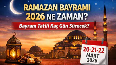Ramazan Bayramı 2026 Ne Zaman? Bayram Tatili Kaç Gün Sürecek?