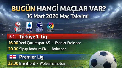 16 Mart 2026 Maç Takvimi: Bugün Hangi Maçlar Var, Saat Kaçta?