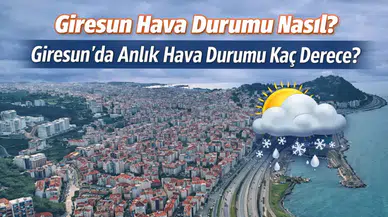 Giresun Hava Durumu: 10 Mart 2026 Salı Günü Giresun’da Sıcaklık Kaç Derece, Yağış Var mı?
