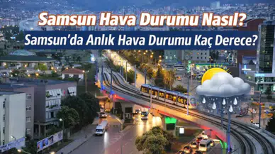 Samsun Hava Durumu: 10 Mart 2026 Salı Günü Samsun’da Sıcaklık Kaç Derece, Yağış Var mı?
