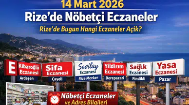 14 Mart 2026 Rize’de Nöbetçi Eczaneler: Rize’de Bugün Hangi Eczaneler Açık?