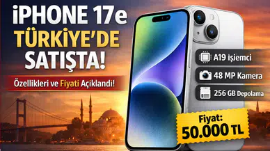 iPhone 17e Türkiye’de satışta mı? Fiyatı ve özellikleri açıklandı