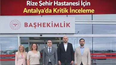 Rize Şehir Hastanesi İçin Antalya’da Kritik İnceleme
