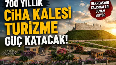 700 Yıllık Ciha Kalesi Yenileniyor! Turizme Büyük Katkı Sağlayacak