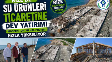Rize'de Dev Su Ürünleri Toptan Hali Projesi Yükseliyor! Başkan Rahmi Metin Çalışmaları İnceledi