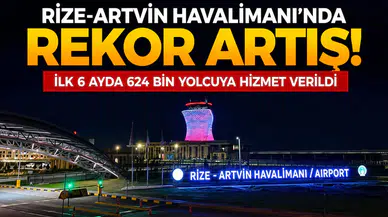 Rize-Artvin Havalimanı'nda Yolcu Rekoru! İlk 6 Ayda 624 Bin Kişiye Hizmet Verildi