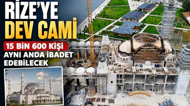 Rize’ye Dev Cami: 15 Bin 600 Kişi Aynı Anda İbadet Edebilecek