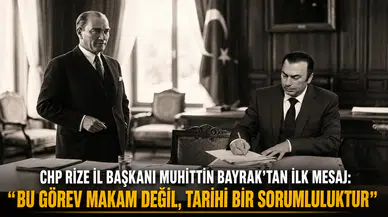 CHP Rize İl Başkanı Muhittin Bayrak’tan İlk Mesaj: "Bu Görev Makam Değil, Tarihi Bir Sorumluluktur"