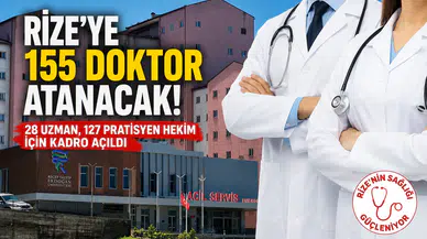 Rize’ye 155 Doktor Atanacak! 28 Uzman, 127 Pratisyen Hekim İçin Kadro Açıldı