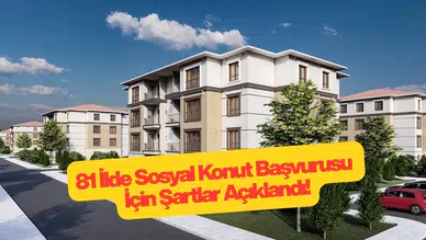 Rize dahil 81 İlde Sosyal Konut Başvurusu İçin Şartlar Açıklandı!
