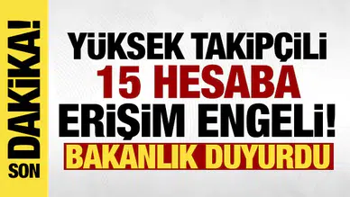 Bakanlık açıkladı: Yüksek takipçili 15 sosyal medya hesabına erişim engeli!