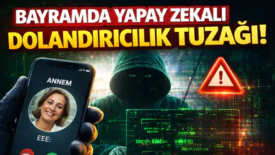 Bayram Öncesi Kritik Uyarı: Yapay Zeka Destekli Dolandırıcılığa Dikkat!