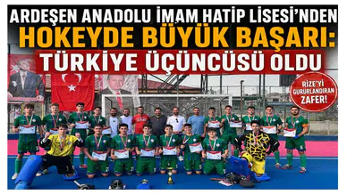 Ardeşen Anadolu İmam Hatip Lisesi’nden Hokeyde Büyük Başarı: Türkiye Üçüncüsü Oldu