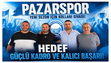 Pazarspor Yeni Sezon İçin Kolları Sıvadı: Hedef Güçlü Kadro ve Kalıcı Başarı