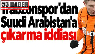 Trabzonspor'dan Suudi Arabistan'a Futbol Transfer Hamlesi!