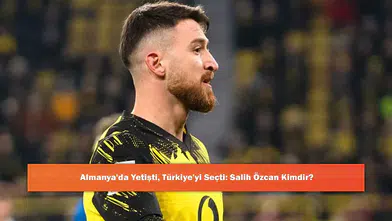 Salih Özcan: Futbol Dünyasında Parlayan Yıldızın Hayatı ve Kariyeri