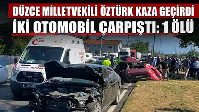 Düzce'de meydana gelen trafik kazasında Milletvekili Ercan Öztürk ile oğlu yaralandı