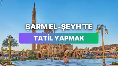 Şarm El-Şeyh'te Tatil: Cebinizi Etkileyecek Maliyetler