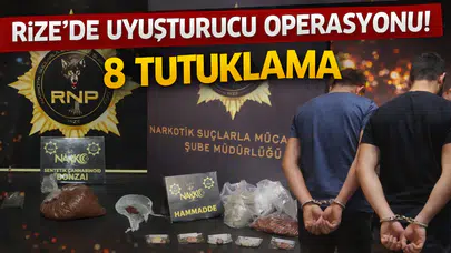 Rize'de uyuşturucu operasyonu: 10 şüpheliden 8'i tutuklandı, tonlarca yasaklı madde ele geçirildi