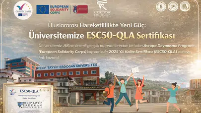 Recep Tayyip Erdoğan Üniversitesi’ne ESC50-QLA Sertifikası: Uluslararası Hareketlilikte Yeni Dönem