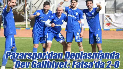 Pazarspor’dan Deplasmanda Dev Galibiyet: Fatsa’da 2-0
