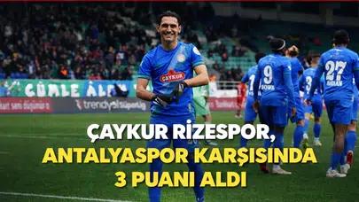 Rizespor, Antalyaspor'u 1-0 yenerek Süper Lig'de önemli bir galibiyet aldı!