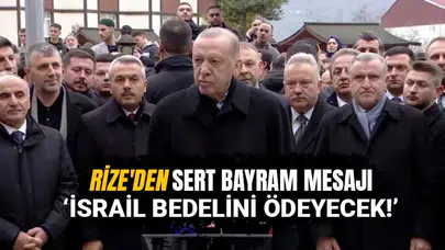 Cumhurbaşkanı Erdoğan’dan Rize’de bayram mesajı
